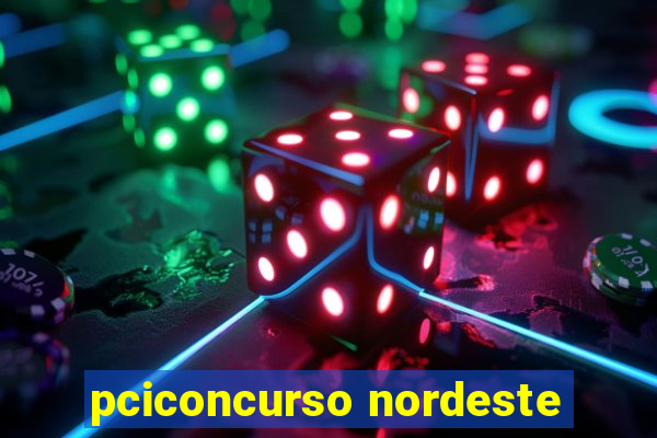 pciconcurso nordeste